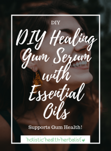 DIY-Healing-Gum-Serum-with-Essential-Oils